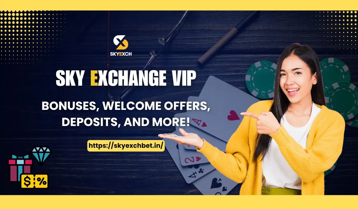 Read more about the article Sky Exchange VIP Bonuses, Welcome Offers, Deposits, and More!