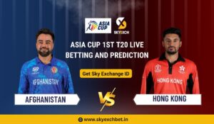 Read more about the article Afghanistan vs Hong Kong Asia Cup 1st T20 Live Betting and Prediction
